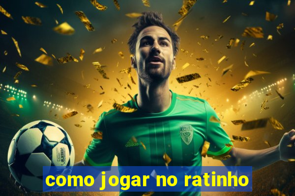 como jogar no ratinho